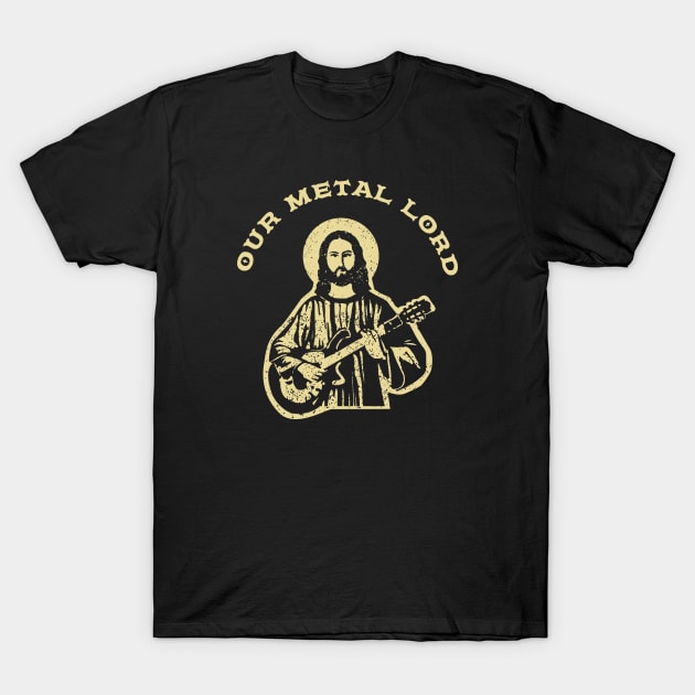 Our Metal Lord - Heavy Metal Guitarist T-Shirt by jazzworldquest